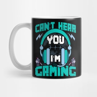 I can't hear you, I'm gaming Funny Gaming Quote Video Gamer Gift Mug